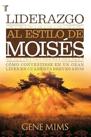 Liderazgo al estilo de Moisés
